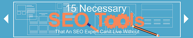 15 necessary Tools That An SEO Expert Can’t Live Without
