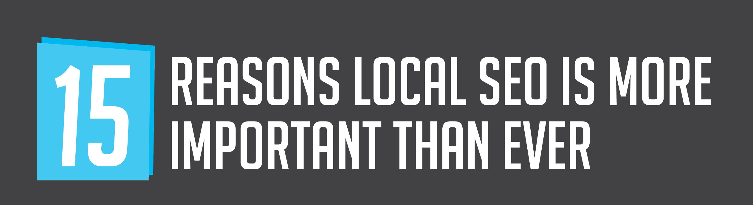 15 Reasons Why Local SEO Is More Important Than Ever