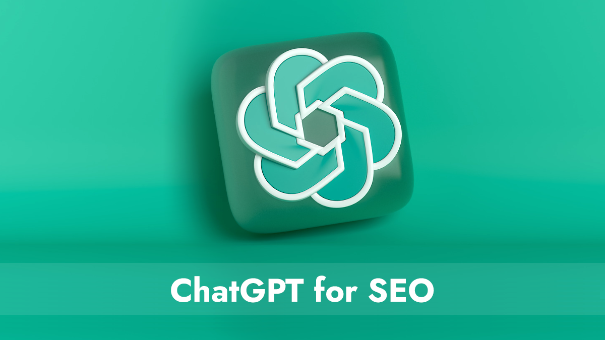 ChatGPT for SEO - Complete Guide